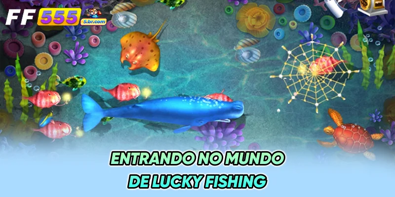 Entrando no Mundo de Lucky Fishing