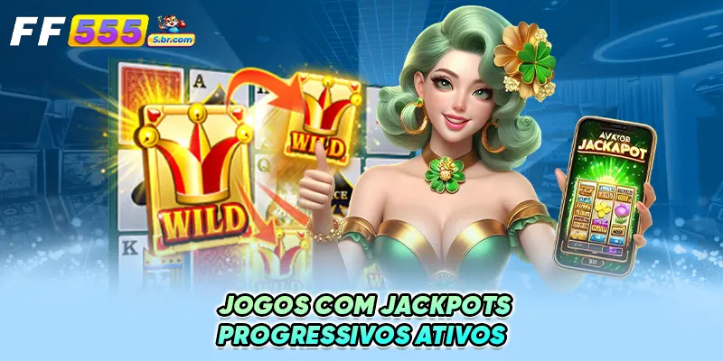 Jogos com Jackpots Progressivos Ativos