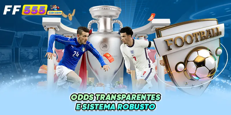 Odds Transparentes e Sistema Robusto